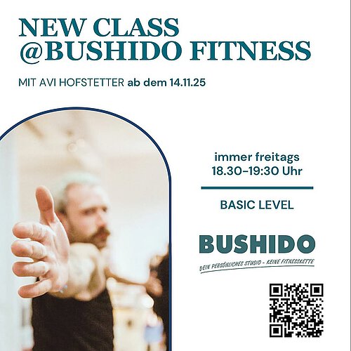 Photo shared by Wᴇʟᴄᴏᴍᴇ Hᴏᴍᴇ on November 04, 2025 tagging @bushido_fitnessstudio. May be an image of yoga, martial arts and text that says 'NEW CLASS @BUSHIDO MIT AVI HOFSTETTER ab dem 14.11.25 FITNESS immer freitags 18.30-19:30 Uhr BASIC LEVEL BUSHIDO DEIN PERSÓNLICHES STUDID KEINE FITNESSKETTE'.